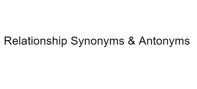 relationship-synonyms-antonyms