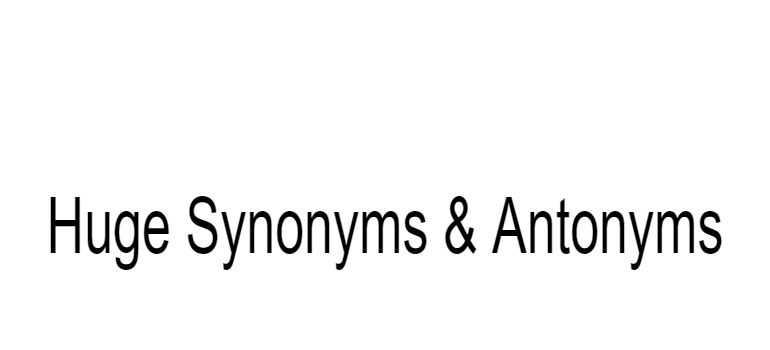 big-synonyms-antonyms