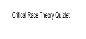 Critical Race Theory Quizlet